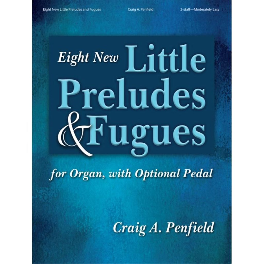 Eight New Little Preludes and Fugues